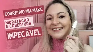 V&iacute;deo: Corretivo Mia Make   Hidrata&ccedil;&atilde;o e Cobertura IMPEC&Aacute;VEL