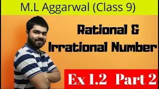 Class 9 | M.L Aggarwal | Rational & Irrational Number | Ex 1.2 | Part 2