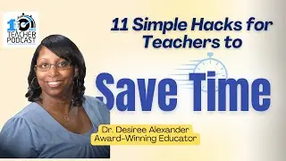 Teachers Can Save Time with These 11 Simple Hacks!