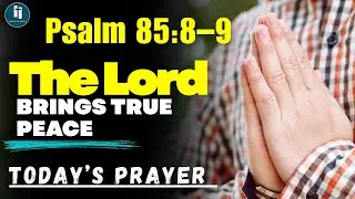 The Lord Calls You Back in Grace || Today's Prayer || Psalm 85:8-9