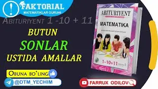 10. Butun sonlar ustida amallar | Abituriyent 1 - 10 + 11 yechimlari