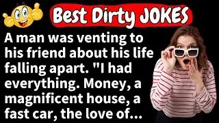 🤣Dirty Jokes!🤣A man was venting to his friend about his life falling apart. 