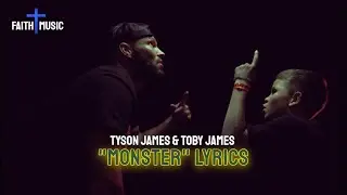MONSTER - TYSON JAMES & TOBY JAMES - FAITH IN MUSIC LYRIC VIDEO