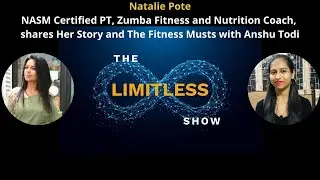 The Limitless Show | Ep 6 | Natalie Pote | Every Powerful Story has Courage in it| Anshu Todi
