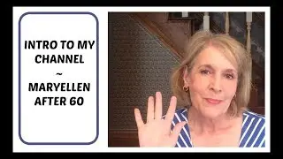 Intro to My Channel  ~ MaryEllen After 60 ~ Channel Trailer