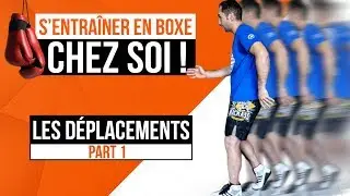COMMENT S'ENTRA&Icirc;NER CHEZ SOI EN BOXE | LES D&Eacute;PLACEMENTS - PART 1 | GREGGOT TUTO