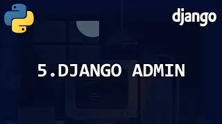 Django Admin [Django Beginner Tutorial 5]