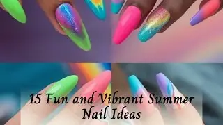 15 Fun & Vibrant Summer Nail Ideas | Nail Art Tutorial Compilation