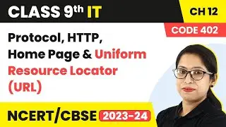 Protocol, HTTP, Home Page & Uniform Resource Locator (URL) | Class 9 Information Technology Ch 12
