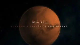 🔴 Marte, volando a trav&eacute;s de Nili Fossae