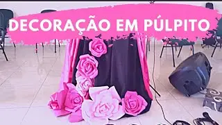 Decoração fácil em púlpito de igreja /culto de irmãs/dicas de decoração 🥰