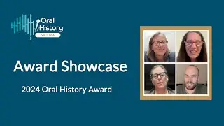 2024 Oral History Award showcase
