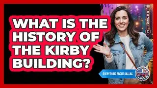 What Is The History Of The Kirby Building?