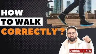 How To Walk Correctly ?  | Zen Walk &  Brisk Walk for Better Health | By Zorba The Zen