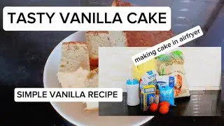 EASY VANILLA CAKE RECIPE | HOW TO BAKE A VANILLA CAKE IN AIRFRYER 
