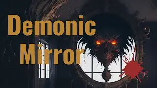 Demon Mirror, The Mystical Story of One Mirror, Mysterious Mirror !
