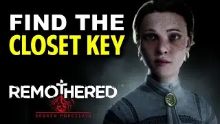 Find the Closet Key & Go to the Closet | Remothered Broken Porcelain