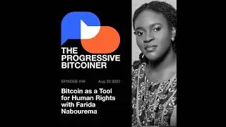 TPB49 - Bitcoin as a Tool for Human Rights with Farida Nabourema