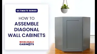 Ultimate Series - How to Assemble a Diagonal Wall Cabinet &ndash; Wholesale Cabinets