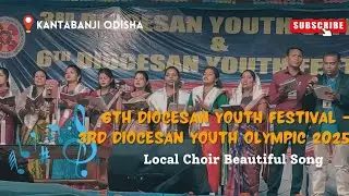 DYFC | 3rd Diocesan Youth Olympic | 6th Diocesan Youth Festival 2025 | Local Choir Kantabanji