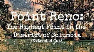 Highpointing at Point Reno, the highest point in Washington DC (Extended Cut) - Rooftops of America