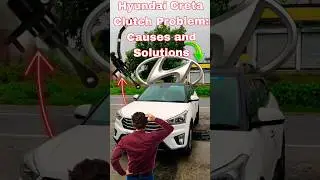 Hyundai Creta: The Clutch Issue You Need to Know