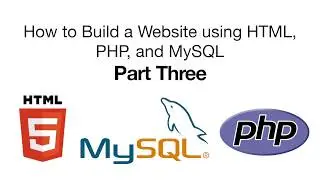 Build a Website using HTML, PHP, and MySQL Part Three