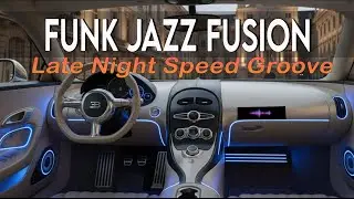 Late Night Speed Groove 🌃💨 Funk Jazz Fusion Beats