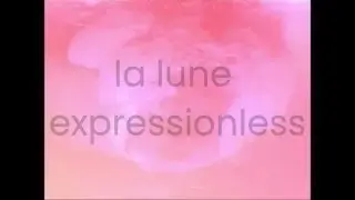 la lune - expressionless [Music Video]