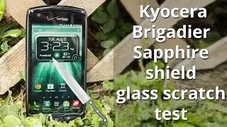Kyocera Brigadier sapphire shield glass scratch test
