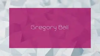 Gregory Ball - appearance