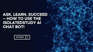 #4 Ask, Learn, Succeed &ndash; How to Use the IsolatedStudy AI Chat Bot!