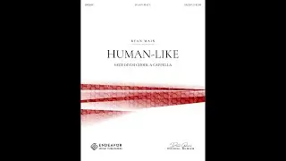 Human-like by Ryan Main, for SATB Choir