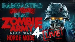 Zombie Army 4 Horde Mode | Ramsastro and Friends Live