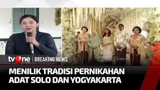 Perbedaan dan Filosofi Tradisi Pernikahan Adat Solo dan Yogyakarta | tvOne
