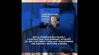 Revolutionizing Multifamily Construction: How Norhart Achieved 20-30% Cost Reductions And Transfo...