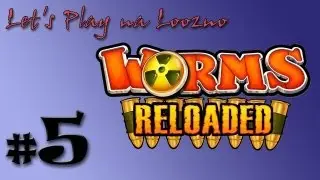 Let's Play na loozno odc. 5: Worms Reloaded - 
