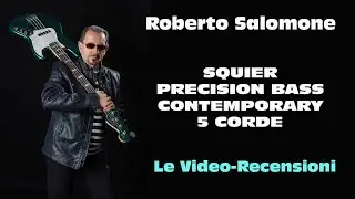 Recensione SQUIER PRECISION BASS CONTEMPORARY 5 corde - by Roberto Salomone