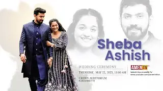 SHEBA + ASHISH | WEDDING LIVE TELECAST | 22.05.2025 www.amentv.in #amentv
