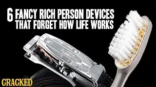 6 Fancy Rich Person Devices That Forget How Life Works