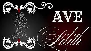 🎵 AVE LILITH 🎵