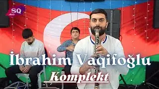 İbrahim Vaqifoğlu - Komplekt / G&ouml;rədil Əl&ouml;vsətin Toyu / Bakı Qrup /