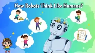 &ldquo;How Robots Think Like Humans 🤖 Amazing AI for Kids | Mind-Blowing Science!&rdquo;