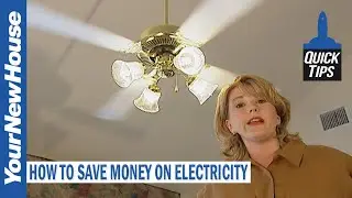 Save Money on Electricity with these Simple Steps - Quick Tips