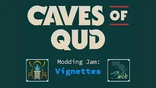 Caves of Qud Mod Jam Showcase:  Vignettes