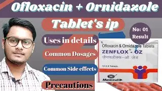 Zenflox-Oz Tablet | Ofloxacin and Ornidazole Tablet | Oflox OZ Tablet  | Zenflox OZ Full reviews