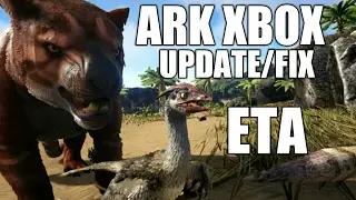 ARK XBOX Update / Fix ETA