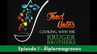 Food Notes - Cooking with the Kruger Brothers - Episode 1