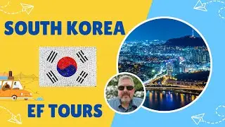 Discovering South Korea: EF Tours 2024 Itinerary