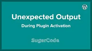 Unexpected output during plugin activation WordPress